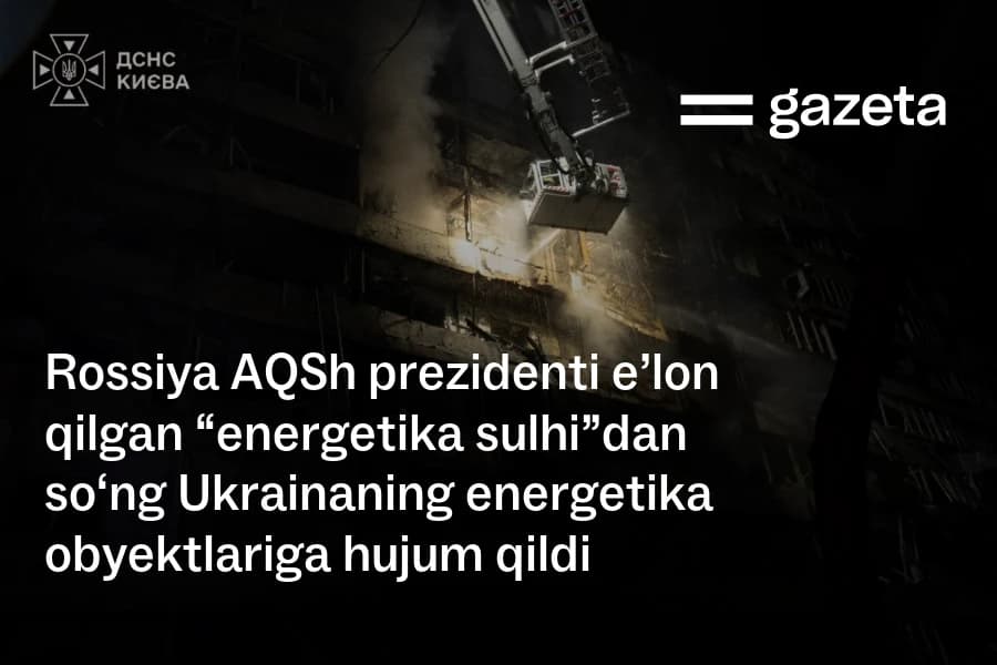 Rossiya Tramp e'lon qilgan «energetika sulhi»dan so‘ng Kiyev va Xarkov energetikasiga massaviy zarba berdi