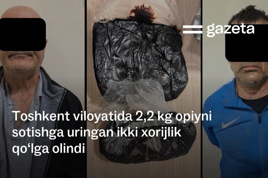 Two foreign nationals detained in Tashkent region while selling 2.18 kg of opium for 20 thousand dollars