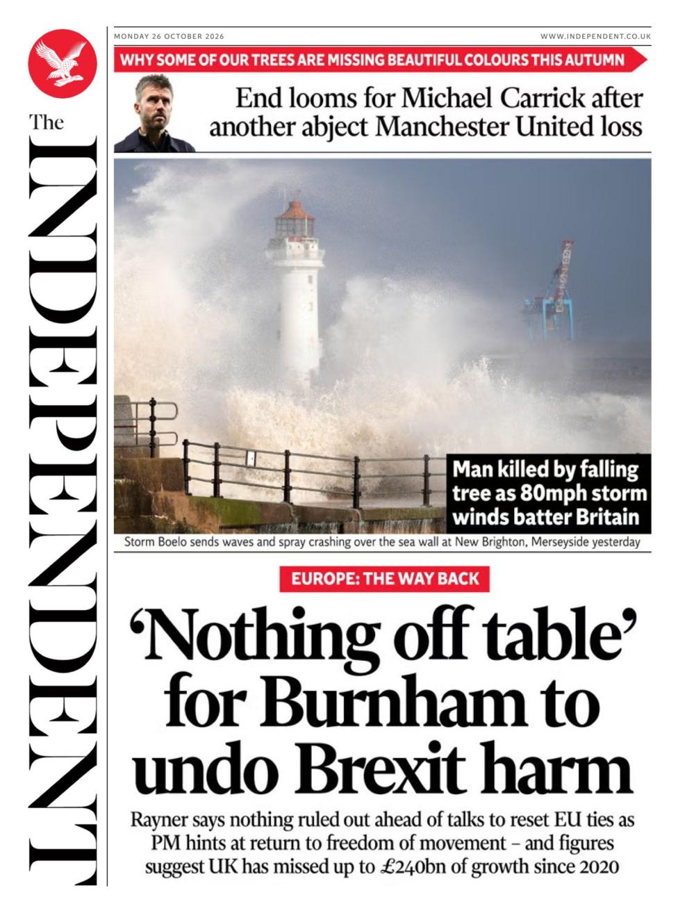 The headline on the front page of the Independent reads: “‘Nothing off table’ for Burnham to undo Brexit harm”.