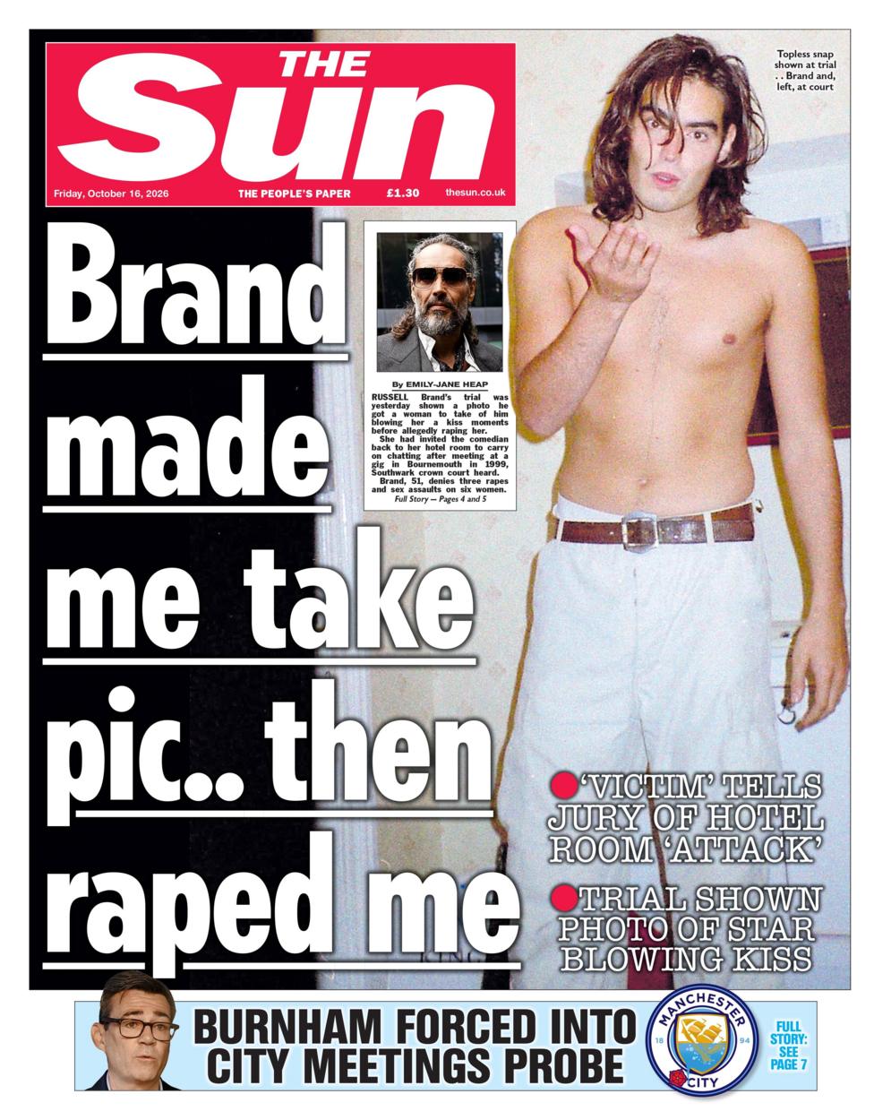 The headline on the front page of the Sun reads: 'Brand made me take pic... then raped me.'