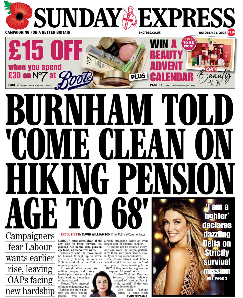 'Burnham told come clean on hiking pension age to 68,' reads the headline on the front page of the Sunday Express.